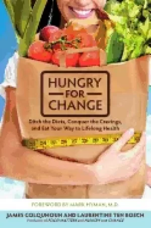 Image of hungry for change ditch the diets conquer the cravings and eat your way to