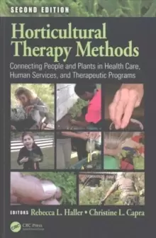 Image of Horticultural Therapy MethodsConnecting People and Plants in Health Care Human Services and Therapeutic Programs Second Edition