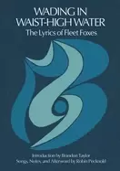 Image of wading in waist high water the lyrics of fleet foxes