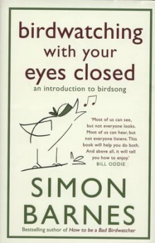 Image of Birdwatching with Your Eyes Closed by Simon Barnes Hardback