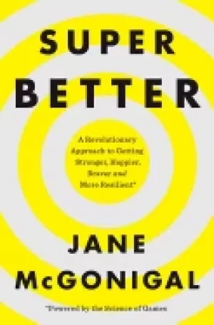 Image of superbetter a revolutionary approach to getting stronger happier braver an