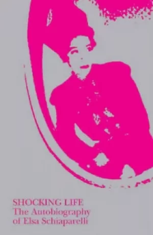 Image of Shocking life by Elsa Schiaparelli