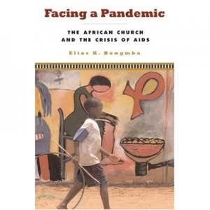 Image of Facing a Pandemic by Elias K Bongmba Paperback