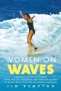 Image of women on waves a cultural history of surfing from ancient goddesses and haw