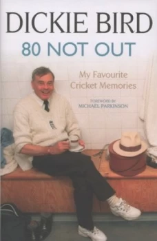 Image of 80 Not Out by Dickie Bird Hardback