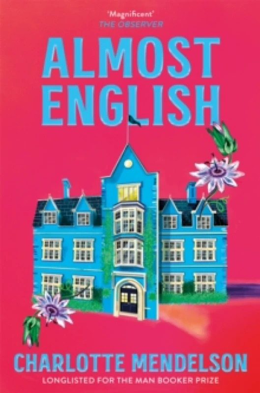 Image of Almost English : the heart-breaking Man Booker-longlisted novel from the author of The Exhibitionist Paperback / softback