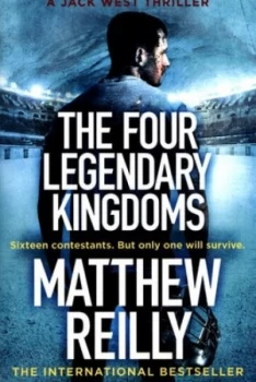 Image of The Four Legendary Kingdoms by Matthew Reilly Paperback