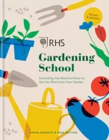 Image of RHS Gardening School : Everything You Need to Know to Get the Most from Your Garden