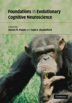 Image of Foundations in Evolutionary Cognitive Neuroscience by Steven M. Platek Book