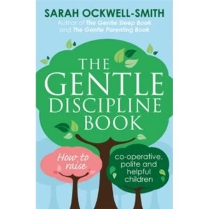 Image of The Gentle Discipline Book : How to raise co-operative, polite and helpful children