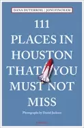 Image of 111 places in houston that you must not miss