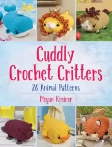 Image of Cuddly Crochet Critters : 20 Animal Patterns