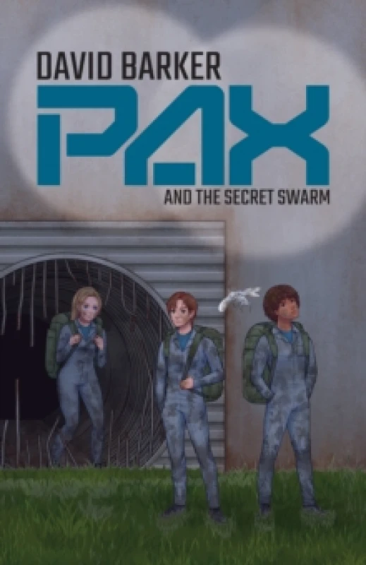 Image of Pax and the Secret Swarm : A Fractured City, a Rising War, and One Final Choice. Paperback / softback