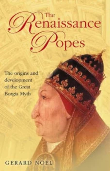 Image of The Renaissance Popes by Gerard Noel Hardback