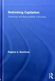 Image of Rethinking Capitalism : Community and Responsibility in Business