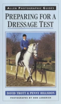 Image of Preparing for a Dressage Test by David Trott and Penny Hillsdon and Bob Langrish Paperback