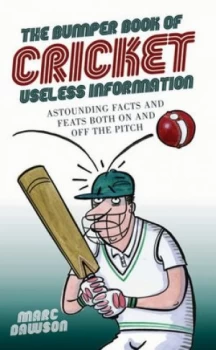 Image of The Bumper Book of Cricket Useless Information by Marc Dawson Hardback
