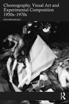 Image of Choreography Visual Art and Experimental Composition 1950s1970s