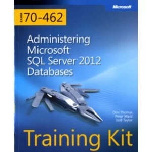 Image of Administering Microsoft (R) SQL Server (R) 2012 Databases : Training Kit (Exam 70-462)