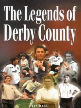 Image of The Legends of Derby County by Ian Hall Hardback