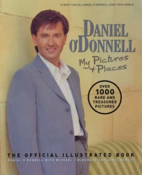 Image of Daniel Odonnell My Pictures and Places by Daniel Odonnell Paperback