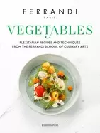 Image of vegetables recipes and techniques from the ferrandi school of culinary arts