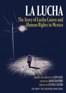 Image of La Lucha : The Story of Lucha Castro and Human Rights in Mexico