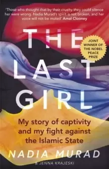 Image of The Last Girl : My Story of Captivity and My Fight Against the Islamic State