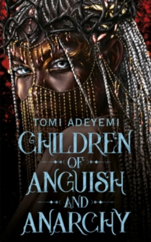 Image of Children of Anguish and Anarchy. Hardback. By Tomi Adeyemi Books