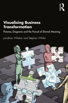 Image of Visualising Business TransformationPictures Diagrams and the Pursuit of Shared Meaning