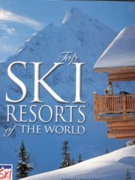 Image of Top Ski Resorts of the World by Arnie Wilson Hardback