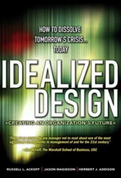 Image of Idealized Design by Russell L. Ackoff Hardback