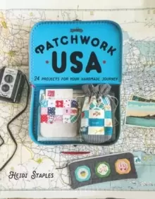 Image of Patchwork USA : 24 Projects for the Perfect Sewing Getaway: Daytrips, Weekend Retreats and Long Summer Vacations