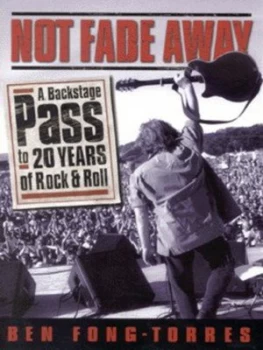 Image of Not Fade Away by Ben Fong-Torres Paperback