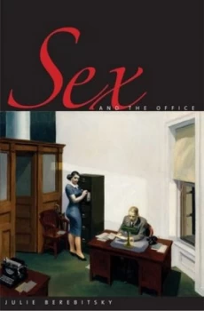 Image of Sex and the Office by Julie Berebitsky Hardback