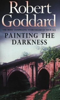 Image of Painting the Darkness by Robert Goddard Paperback