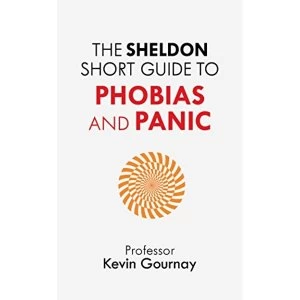 Image of The Sheldon Short Guide to Phobias and Panic by Professor Kevin Gournay (Paperback, 2015)