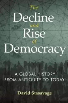 Image of The Decline and Rise of Democracy : A Global History from Antiquity to Today
