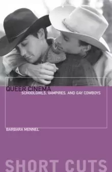 Image of Queer Cinema : Schoolgirls, Vampires, and Gay Cowboys