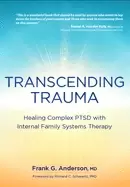 Image of transcending trauma healing complex ptsd with internal family systems