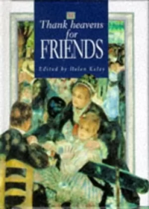 Image of Thank Heavens for Friends by Helen Exley