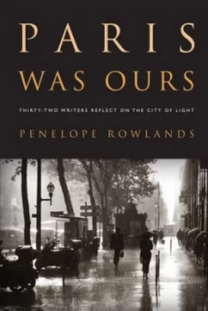 Image of Paris was ours by Penelope Rowlands