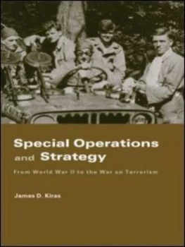 Image of Special Operations and Strategy by James D. Kiras Book