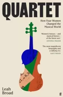 Image of Quartet : How Four Women Changed The Musical World - 'Magnificent' (Kate Mosse)