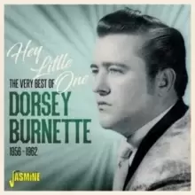 image of Hey Little One: The Best of Dorsey Burnette 1956-1962