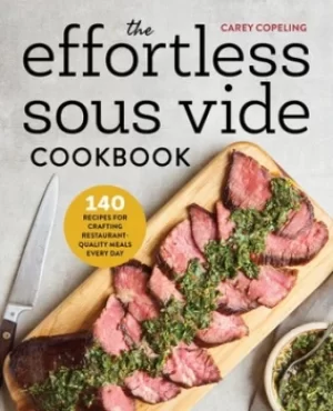 Image of The Effortless Sous Vide Cookbook by Carey Copeling