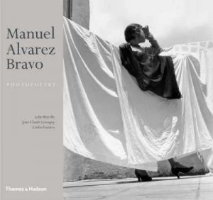 Image of Manuel Alvarez Bravo by Colette Alvarez Urbajtel Hardback
