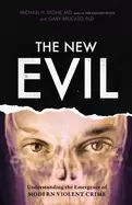 Image of new evil understanding the emergence of modern violent crime