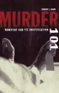 Image of murder 101 homicide and its investigation