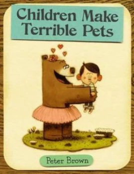 Image of Children Make Terrible Pets by Peter Brown Hardback